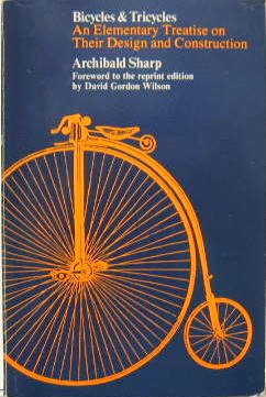 Couverture de BICYCLES AND TRICYCLES AN ELEMENTARY TREATISE ON THEIR DESIGN AND CONSTRUCTION DE ARCHIBALD SHARP EN ANGLAIS REEDITION