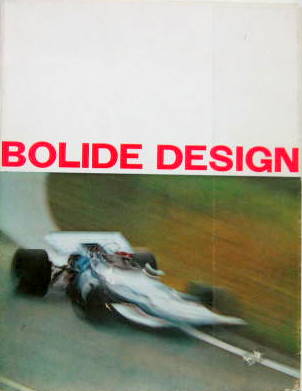 Couverture de BOLIDE DESIGN EXPOSITION DE 1970 AU MUSEE DES ARTS DECORATIFS AVEC 1750 P4 MASERATI LANCIA MATRA ALPINE PORSCHE AVEC DESCRIPTIONS ET BELLES PHOTOS