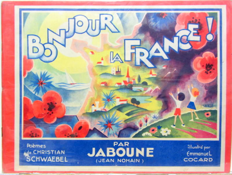 Couverture de 1941 BONJOUR LA FRANCE PAR JABOUNE (JEAN NOHAIN) DESSINS E.COCARD POEMES C.SCHWAEBEL PREFACE DU MARECHAL PETAIN