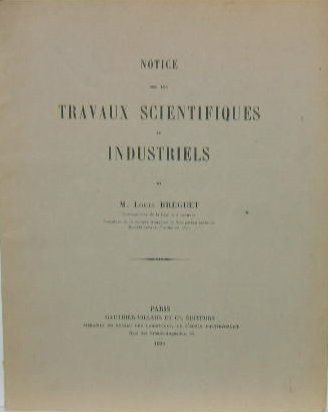 Couverture de LOUIS BREGUET NOTICE SUR SES TRAVAUX SCIENTIFIQUES ET INDUSTRIELS 1930