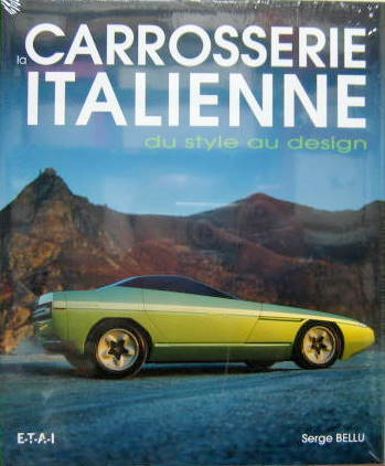 Couverture de LA CARROSSERIE ITALIENNE DU STYLE AU DESIGN (DE TOUTES EPOQUES )