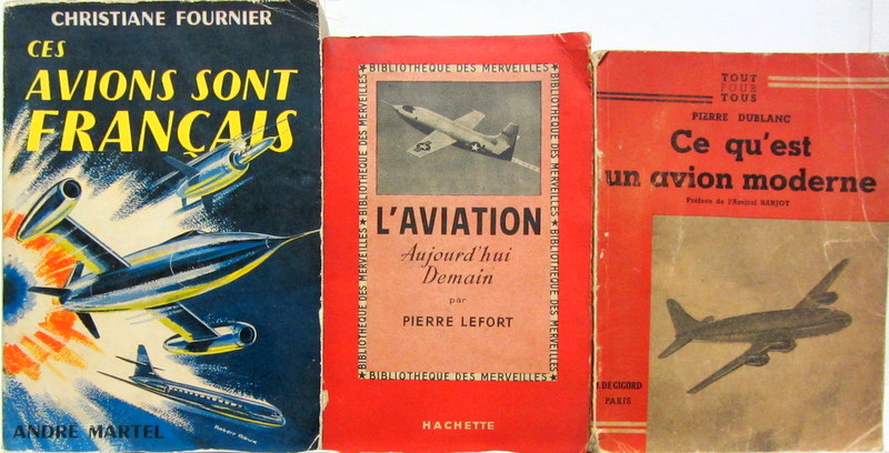 Couverture de 1956 CES AVIONS SONT FRANCAIS - L'AVIATION AUJOURD'HUI DEMAIN DE P.LEFORT 1950 - CE QU4EST UN AVION MODERNE DE P.DUBLANC EN 1946