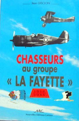 Couverture de CHASSEURS AU GROUPE LAFAYETTE 1916-1945