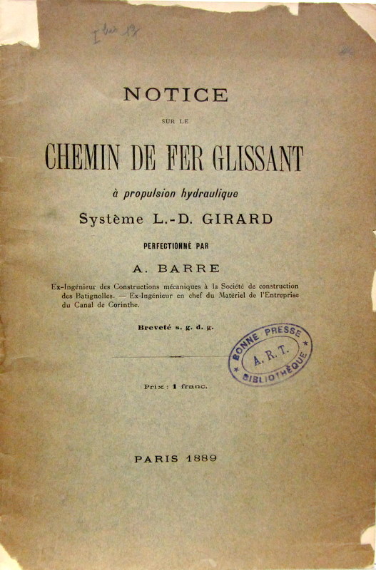 Couverture de 1889 NOTICE SUR LE CHEMIN DE FER GLISSANT A PROPULSION HYDRAULIQUE SYSTEME L.D GIRARD PERFECTIONNE PAR A.BARRE