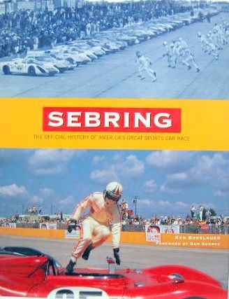 Couverture de SEBRING THE OFFICIAL HISTORY OF AMERICA 'S GREAT SPORT CARS RACE