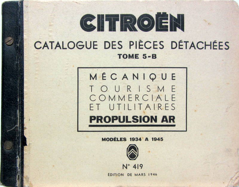 Couverture de 1934-1945 CITROEN ROSALIE PROPULSION ARRIERE CATALOGUE DE PIECES DETACHEES N)419 DE 1946 TOURISME COMMERCIALE ET UTILITAIRE