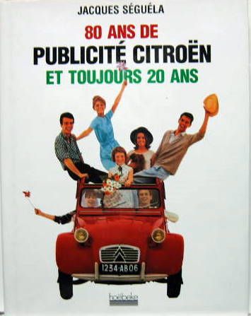 Couverture de 80 ANS DE PUBLICITE CITROËN ET TOUJOURS 20 ANS ! 1999