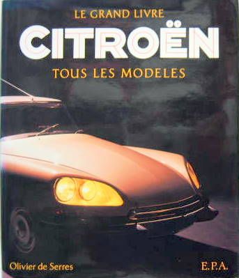 Couverture de LE GRAND LIVRE CITROEN 
TOUS LES MODELES
