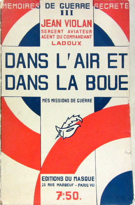 Couverture de DANS L'AIR ET DANS LA BOUE MES MISSIONS DE GUERRE DE JEAN VIOAN SERGENT AVIATEUR AGENT DU COMMANDANT LADOUX