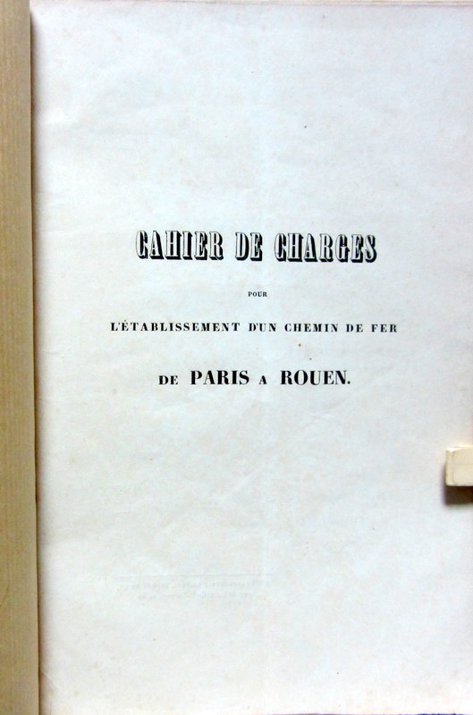 Couverture de 1840 CAHIER DE CHARGES POUR L'ETABLISSEMENT D'UN CHEMIN DE FER DE PARIS A ROUEN