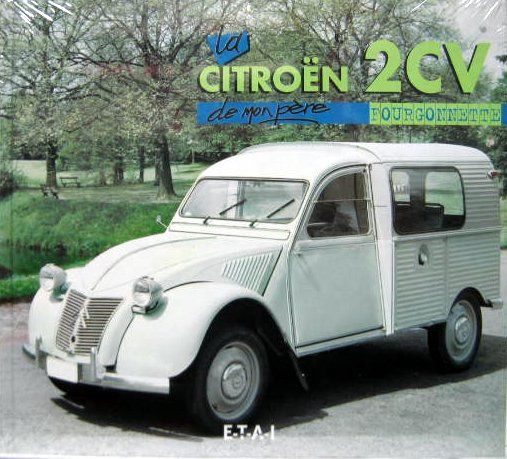 Couverture de LA CITROEN 2CV FOURGONNETTE DE MON PERE