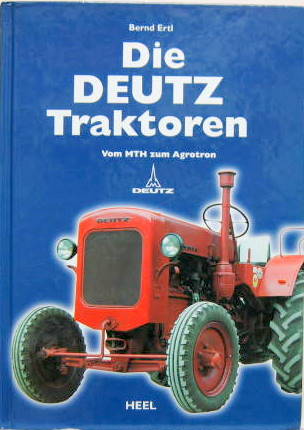 Couverture de DIE DEUTZ TRAKTOREN VOM MTH ZUM AGROTRON EN ALLEMAND