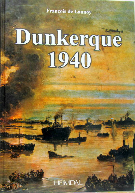 Couverture de DUNKERQUE 1940 DE F. DE LANNOY
