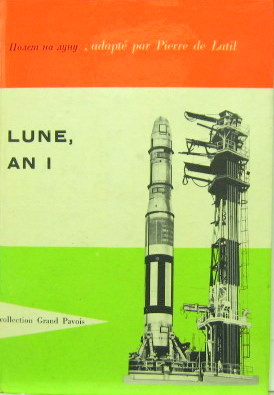 Couverture de LUNE AN 1 OUVRAGE REALISE PAR UNE EQUIPE DE SAVANTS SOVIETIQUES ADAPTATION FRANCAISE