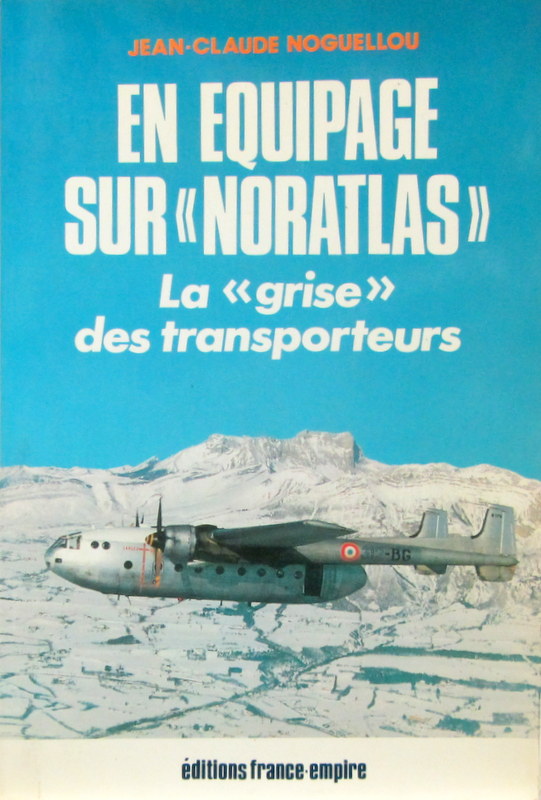 Couverture de EN EQUIPAGE SUR NORATLAS LA GRISE DES TRANSPORTEURS