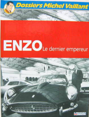 Couverture de ENZO FERRARI LE DERNIER EMPEREUR BANDE DESSINEE ET PHOTOS MICHEL VAILLANT DE JEAN GRATON