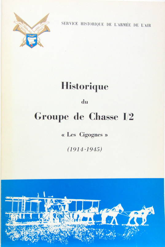 Couverture de HISTORIQUE DU GROUPE DE CHASSE I/2 LES CICOGNES 1914-1945