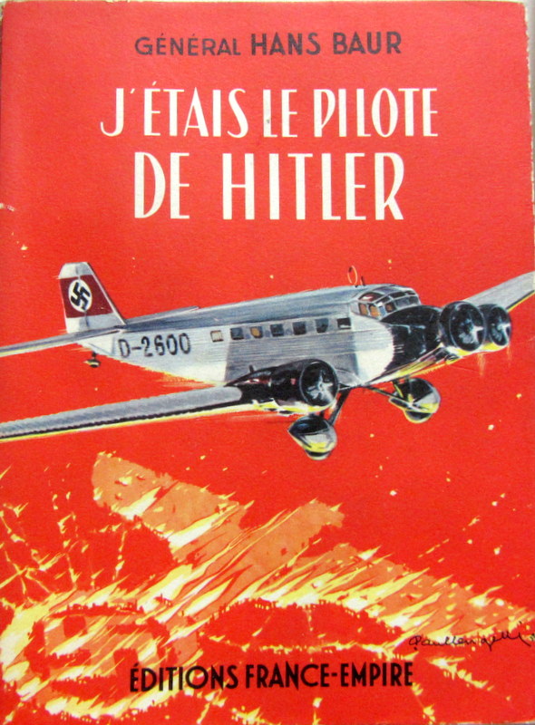 Couverture de BAUR HANS J'ETAIT LE PILOTE D'HITLER