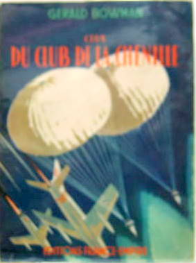 Couverture de CEUX DU CLUB DE LA CHENILLE AVIATEURS EN PARTIE DE LA SECONDE GUERRE QUI DOIVENT LEUR VIE AU PARACHUTE