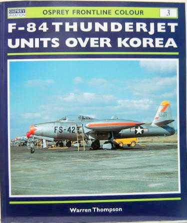 Couverture de F 84 THUNDERJET UNITS OVER KOREA EN ANGLAIS