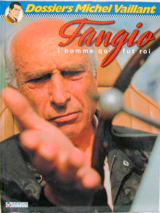 Couverture de FANGIO L'HOMME QUI FUT ROI BANDE DESSINEE ET PHOTOS DE MICHEL VAILLANT PAR JEAN GRATON