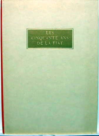 Couverture de LES CINQUANTE ANS DE LA FIAT - 1899-1949