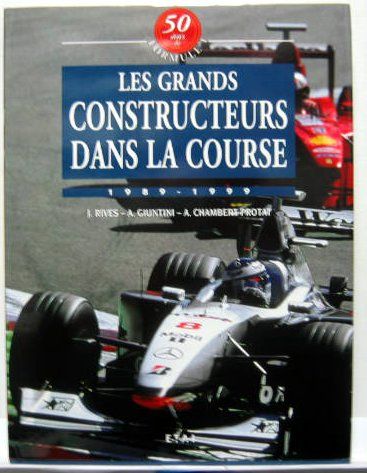 Couverture de LES GRANDS CONSTRUCTEURS DANS LA COURSE - 1989-1999