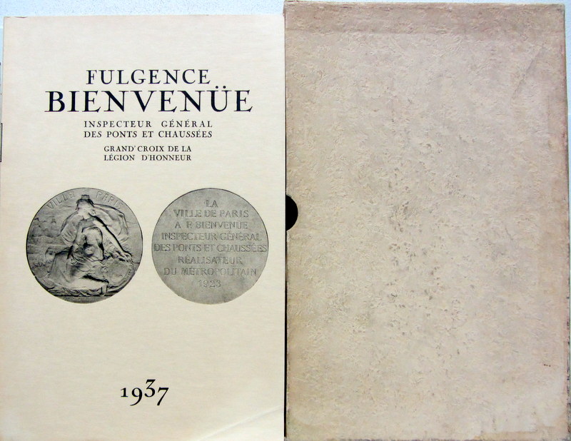 Couverture de 1937 FULGENCE BIENVENUE INSPECTEUR GENERAL DES PONTS ET CHAUSSEES GRAND CROIX DE LA LEGION D'HONNEUR (SUR SON OEUVRE LE METRO AVEC EMBOITAGE ET PLAN DEPLIANT