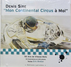 Couverture de MON CONTINENTAL CIRCUS A MOI 50 ANS DE VITESSE MOTO DE DENIS SIRE