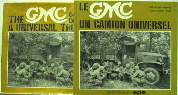Couverture de LE GMC UN CAMION UNIVERSEL THE GMC A UNIVERSAL TRUCK 6X6 AND DUKW EN ANGLAIS OU EN FRANCAIS