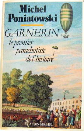 Couverture de GARNERIN LE PREMIER PARACHUTISTE DE L'HISTOIRE AVEC ENVOI DE L'AUTEUR