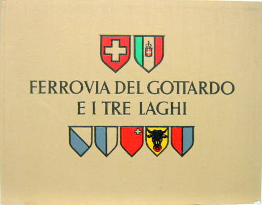 Couverture de FERROVIA DEL GOTTARDO E I TRE LAGHI EN ITALIEN BELLES VUES DES REGIONS TRAVERSEES ENVIRON 1937