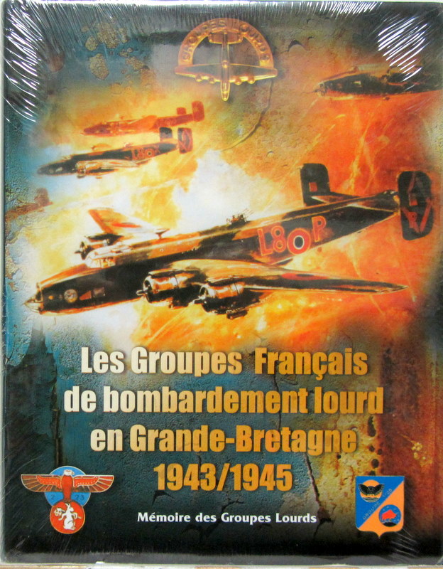 Couverture de LES GROUPES FRANCAIS DE BOMBARDEMENT LOURD EN GRANDE BRETAGNE 1942-1945