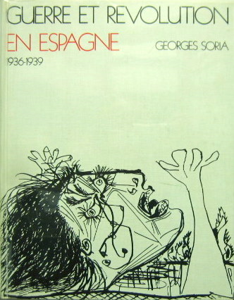 Couverture de GUERRE ET REVOLUTION EN ESPAGNE 1936-1939 DE GEORGES SORIA EN 5 VOLUMES AVEC DE NOMBREUSES PHOTOS