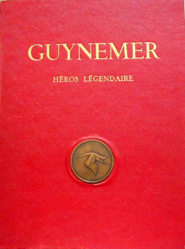 Couverture de 1944 GUYNEMER HEROS LEGENDAIREDE RENE HERVOUIN 12 ILLUSTRATIONS DE FALCUCCI MEDAILLE SUR L'EMBOITAGE TIRAGE LIMITE SUR VELIN DE RIVES EN ANNEXE 34 DOCUMENTS