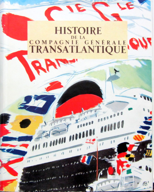 Couverture de 1955 HISTOIRE DE LA COMPAGNIE GENERALE TRANSATLANTIQUE DE M.BARBANCE PREFACE DE J.VERCEL DESIN DE COUVERTURE A.BRENET