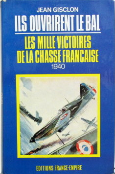 Couverture de 1940 ILS OUVRIRENT LE BAL LES MILLE VICTOIRES DE LA CHASSE FRANCAISE