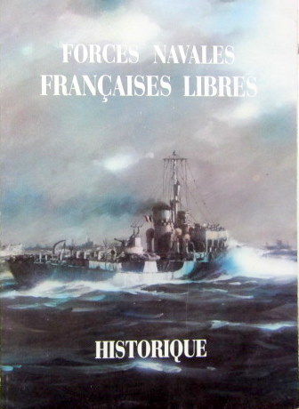 Couverture de HISTORIQUE DES FORCES NAVALES FRANCAISES LIBRES  JUIN 40 A AOUT 43