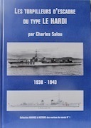 Couverture de LES TORPILLEURS D'ESCADRE DU TYPE LE HARDI 1938 1943