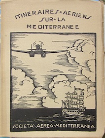 Couverture de ITINERAIRES AERIEN SUR LA MEDITERRANEE SOCIETA AEREA MEDITERRANEA EN FRANCAIS 1931