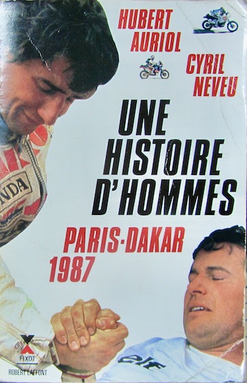 Couverture de UNE HISTOIRE D'HOMMES PARIS DAKAR 1987 AURIOL NEVEU