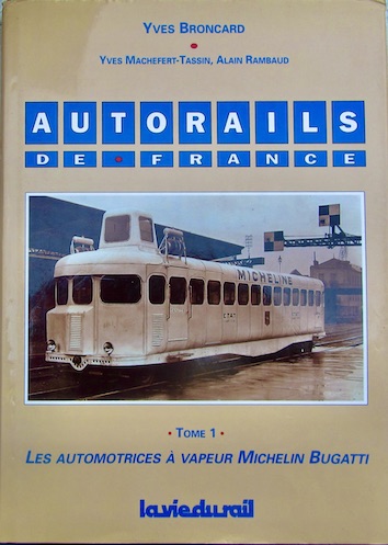 Couverture de AUTORAILS DE FRANCE TOME 1 ET 2 AUTOMOTRICES A VAPEUR MICHELIN BUGATTI LA VIE DU RAIL