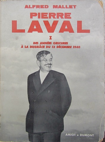Couverture de PIERRE LAVAL DES ANNEES OBSCURES A LA DISGRACE DU 13 DECEMBRE 1940