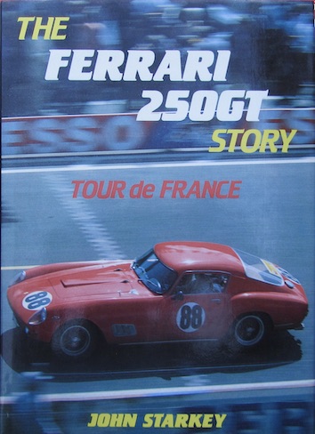 Couverture de FERRARI 250 GT STORY TOUR DE FRANCE DE J.STARKEY