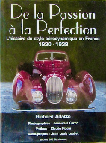 Couverture de DE LA PASSION A LA PERFECTION L'HISTOIRE DU STYLE AERODYNAMIQUE EN FRANCE 1930 1939 DE RICHARD ADATTO