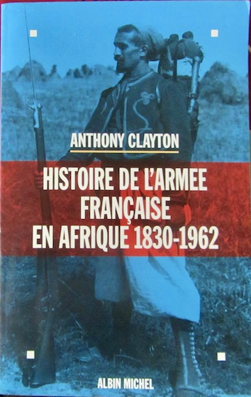 Couverture de HISTOIRE DE L'ARMEE FRANCAISE EN AFRIQUE 1830-1962DE A.CLAYTON