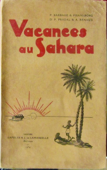 Couverture de VACANCES AU SAHARA 1934 AVEC 2 C4 RECIT DU VOYAGE