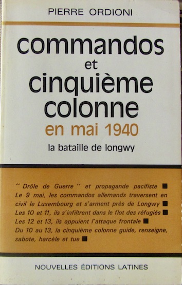 Couverture de COMMANDOS ET CINQUIEME COLONNE EN MAI 1940 LA BATAILLE DE LONGWY DE P.ORDIONI