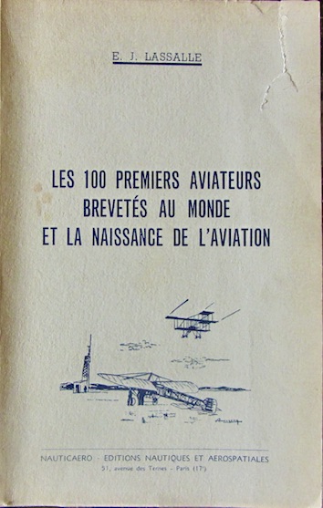 Couverture de LES 100 PREMIERS AVIATEURS BREVETE AU MONDE ET LA NAISSANCE DE L'AVIATION DE E.J.LASSALLE