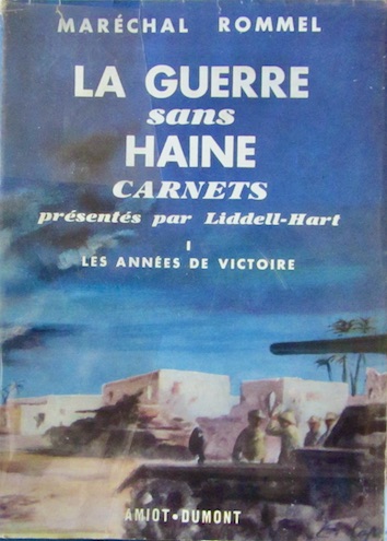 Couverture de LA GUERRE SANS HAINE CARNETS DU MARECHAL ROMMEL EN 2 VOLUMES